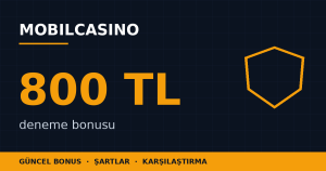 Mobilcasino Deneme Bonusu İncelemesi: 800 TL
