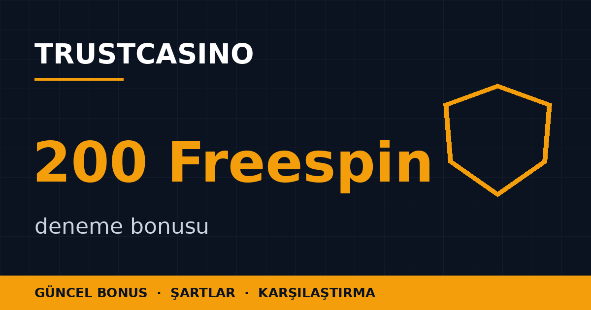 200 Freespin Deneme Bonusu – Trustcasino Şartları
